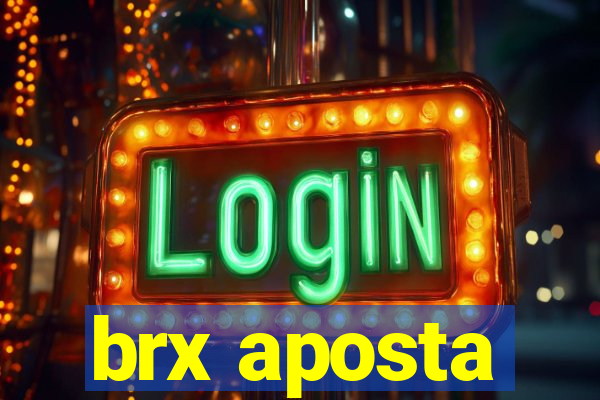 brx aposta